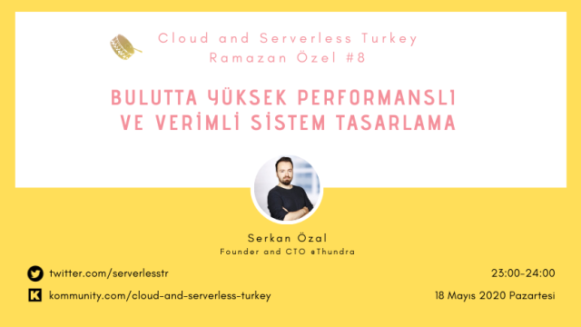 Ramazan Özel #8: Bulutta Yüksek Performanslı ve Verimli Sistem Tasarlama