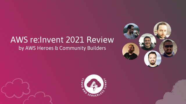 AWS re:invent 2021 Review - with AWS Heroes & Community Builders
