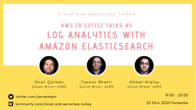 AWS TR Coffee Talks #3 - Log analytics with Amazon Elasticsearch