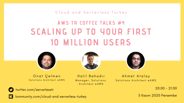 AWS TR Coffee Talks #4 - Scaling up to your first 10 million users