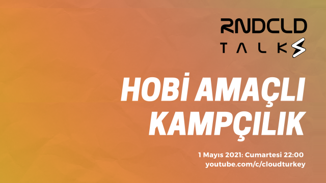 Hobi Amaçlı Kampçılık | RNDCLD TALKS