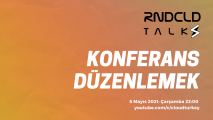 Konferans Düzenlemek | RNDCLD TALKS