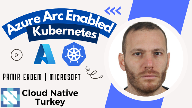 Azure Arc ile Kubernetes İnşa Edelim!