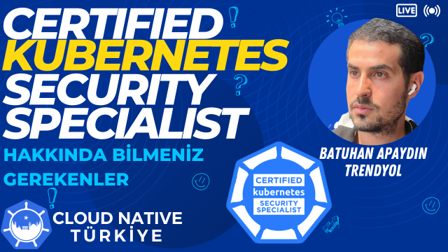 Certified Kubernetes Security Specialist Hakkında Bilmeniz Gerekenler