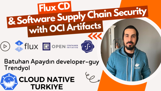 Flux CD & Software Supply Chain Security with OCI Artifacts