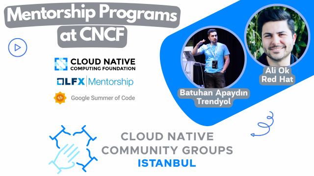 Mentorship Programs at CNCF - AMA with Ali Ok