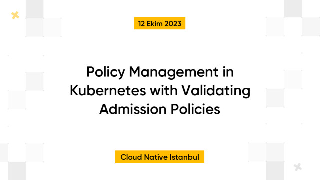 Policy Management in Kubernetes with Validating Admission Policies