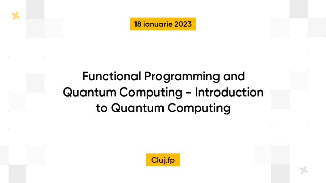 Functional Programming and Quantum Computing - Introduction to Quantum Computing