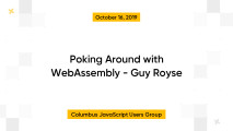 Poking Around with WebAssembly - Guy Royse
