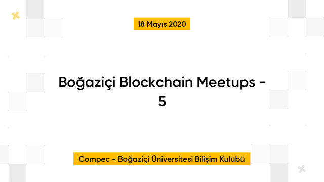 Boğaziçi Blockchain Meetups - 5