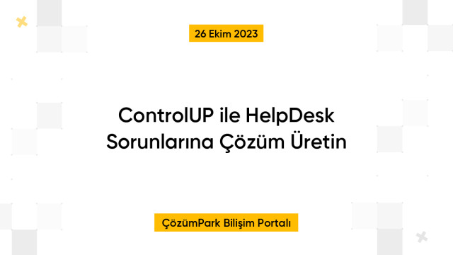 ControlUP ile HelpDesk Sorunlarına Çözüm Üretin