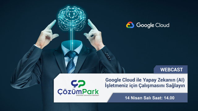 Google Cloud ile Yapay Zekanın (AI) İşletmeniz için Çalışmasını Sağlayın