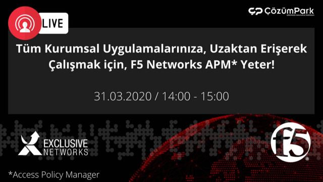 Tüm Uygulamalarınıza, Uzaktan Erişerek Çalışmak için, F5 Networks APM Yeter