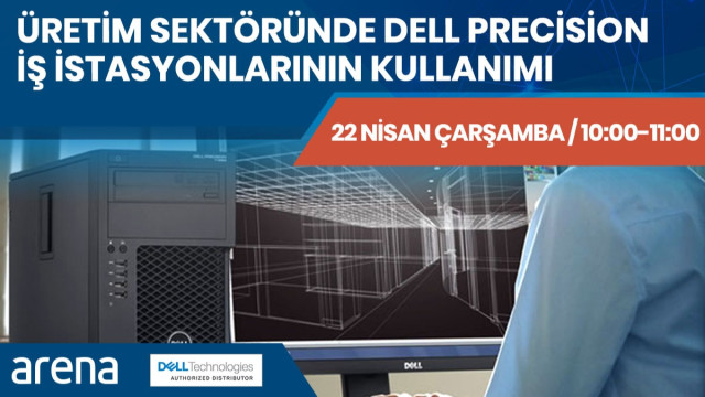 Üretim Sektöründe Dell Precision İş İstasyonlarının Kullanımı