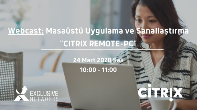 Webcast - Masaüstü Uygulama ve Sanallaştırma - Citrix Remote-PC