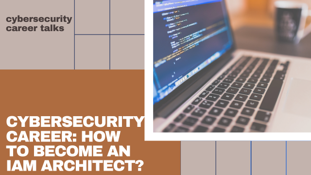 How To Become An IAM Architect - Identity Access Management