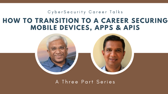 Secure Mobile Devices, Apps and APIs For A Rewarding Career Part 1