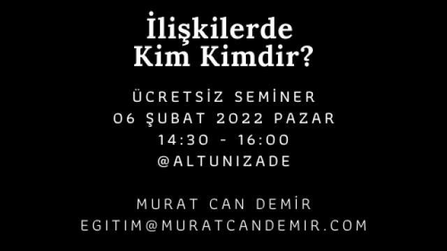 İlişkilerde Kim Kimdir? Semineri @Altunizade