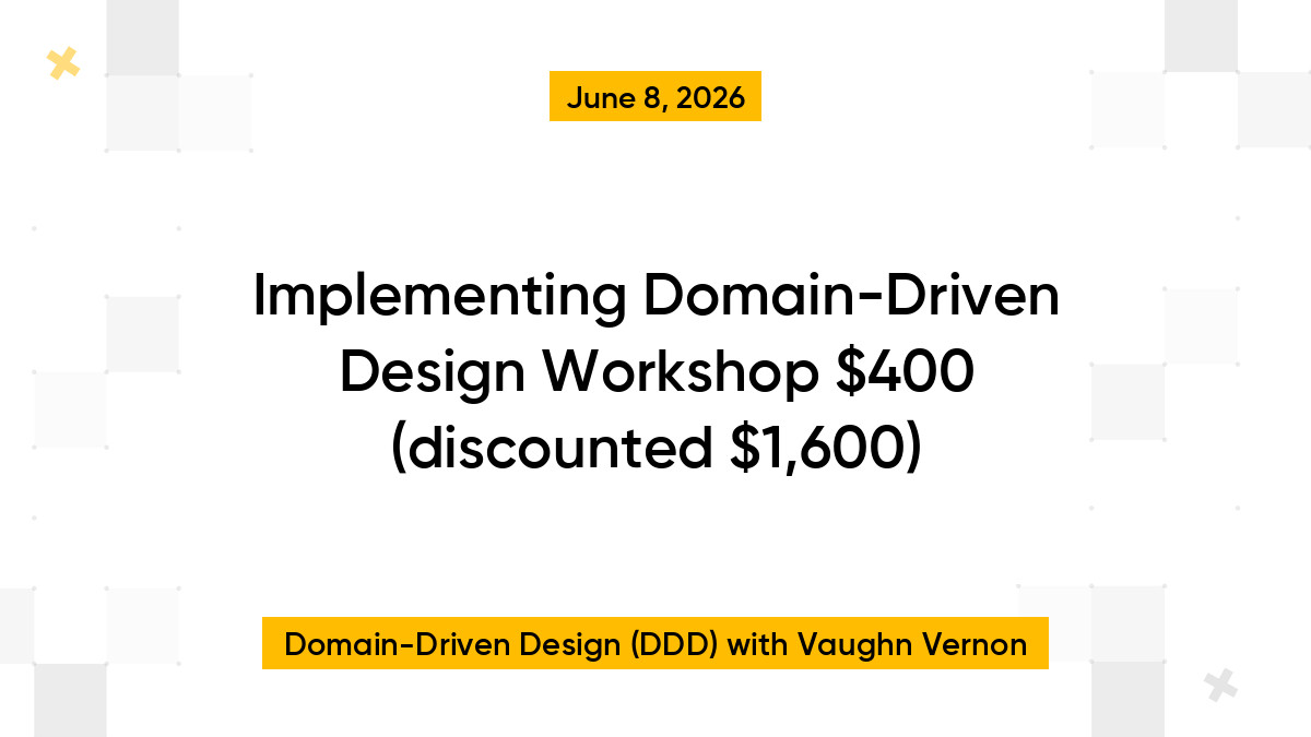 Implementing Domain-Driven Design Workshop $400 (discounted $1,600)