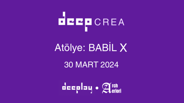 DeepCREA Atölye: Babil X