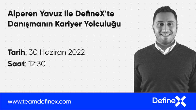 Alperen Yavuz ile DefineX'te Danışmanın Kariyer Yolculuğu
