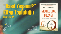 "Nasıl Yaşanır?" Kitap Topluluğu Buluşması #5: Mutluluk Tuzağı highlight photo