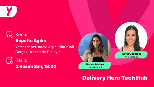 Sepette Agile: Yemeksepeti'ndeki Agile Kültürünü Gerçek Örneklerle Dinleyin