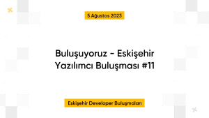 Buluşuyoruz💬 - Eskişehir Yazılımcı Buluşması #11