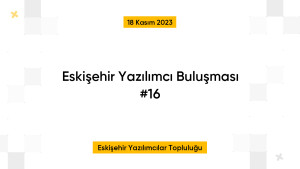 Eskişehir Yazılımcı Buluşması #16