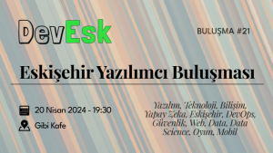 Eskişehir Yazılımcı Buluşması #21