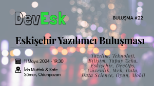 Eskişehir Yazılımcı Buluşması #22