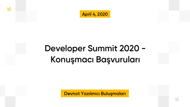 Developer Summit 2020 - Konuşmacı Başvuruları