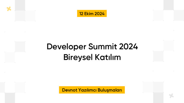 Developer Summit 2024 Bireysel Katılım