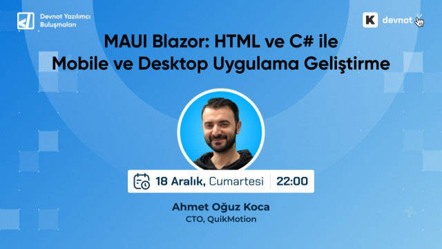 MAUI Blazor: HTML ve C# ile Mobile ve Desktop Uygulama Geliştirme