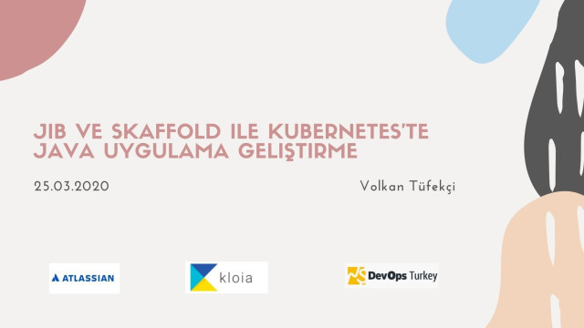 Jib ve Skaffold ile Kubernetes'te Java Uygulama Geliştirme (ONLINE)