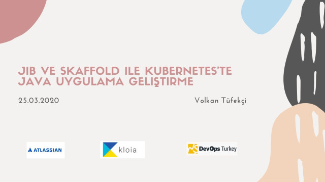 JIB ve Skaffold ile Kubernetes'te Java Uygulama Geliştirme (ONLINE)