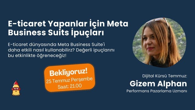 Dijital Kürsü: Gizem Alphan - E-ticaret İçin Meta Business Suits İpuçları