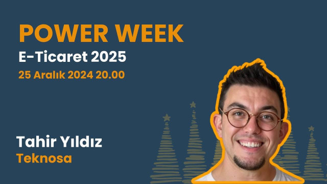 Tahir Yıldız - E-Ticaret 2025 - Digital Minds Power Week 🔥🧑🏻‍🎄