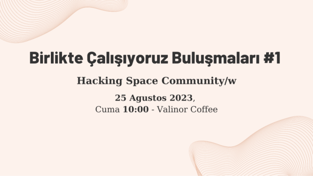 Birlikte Çalışıyoruz Buluşmaları #1