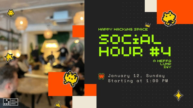 Happy Hacking Space Social Hour #4