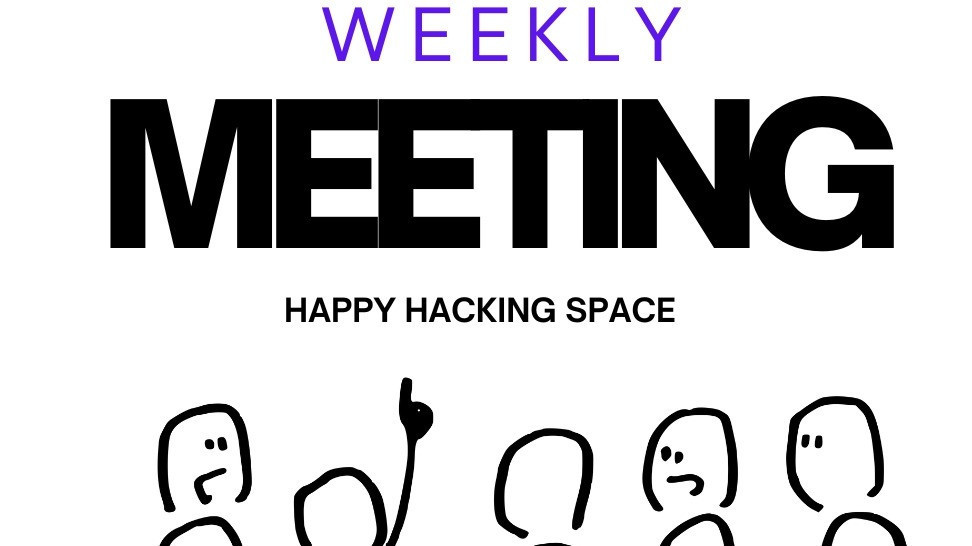 Happy Hacking Space Weekly Meeting
