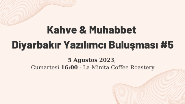 Kahve & Muhabbet | Yazılımcı Buluşması #5