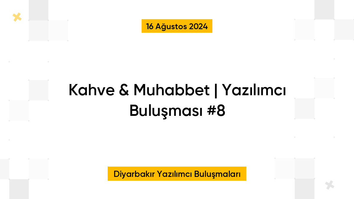 Kahve & Muhabbet | Yazılımcı Buluşması #8