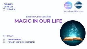 Magic in our Life | English Public Speaking IN-PERSON