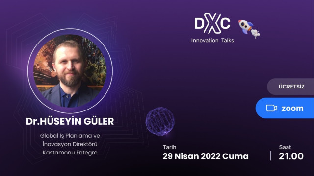 DXC Innovation Talks : Dr. Hüseyin Güler