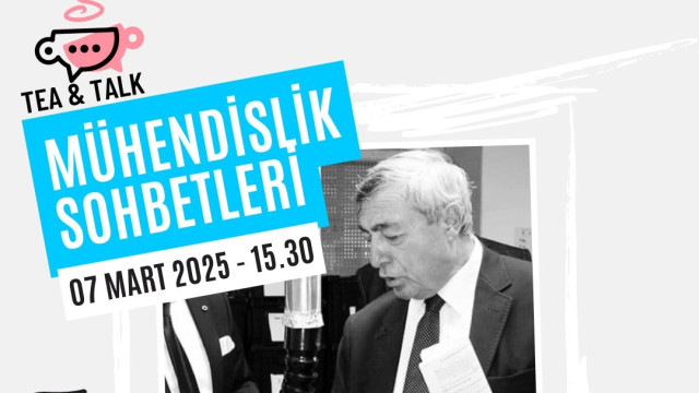 Mühendislik Sohbetleri - Tea & Talk