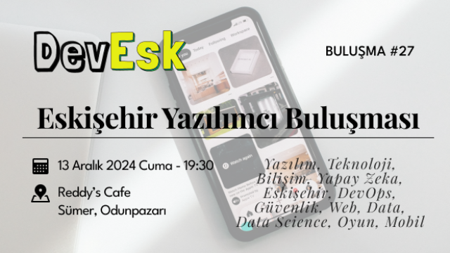 Eskişehir Yazılımcı Buluşması #27