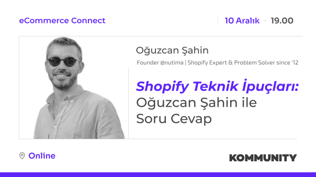 Shopify Teknik İpuçları: Oğuzcan Şahin ile Soru Cevap