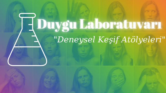 DUYGU LABORATUVARI - Deneysel Keşif Atölyeleri