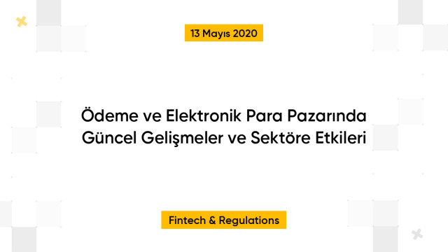 Ödeme ve Elektronik Para Pazarında Güncel Gelişmeler ve Sektöre Etkileri